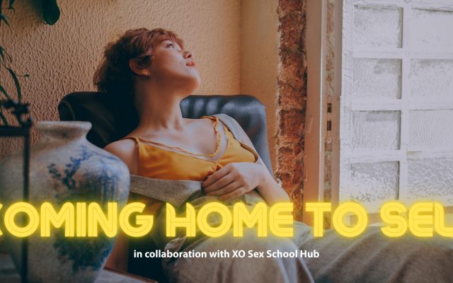 Coming Home to Self xo sexschool